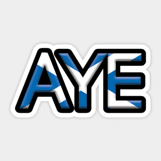 AYE, 3D Pro Scottish Independence Saltire Flag Text Slogan Sticker